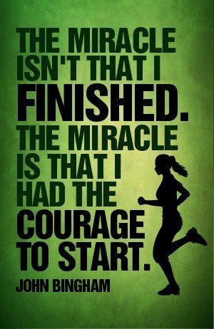Courage not Miracle runners motivation quotes