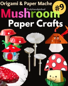 14 Paper Mache & Mushroom Craft Ideas: Origami & Crafts for Kids