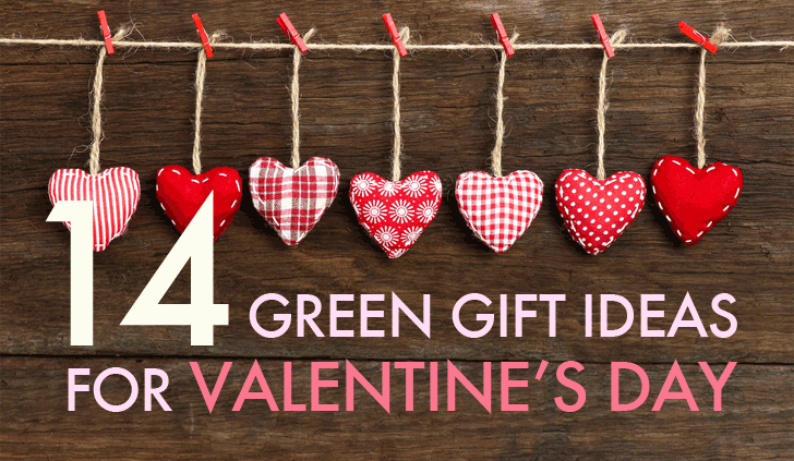14 Green Gift Ideas For Valentine’s Day