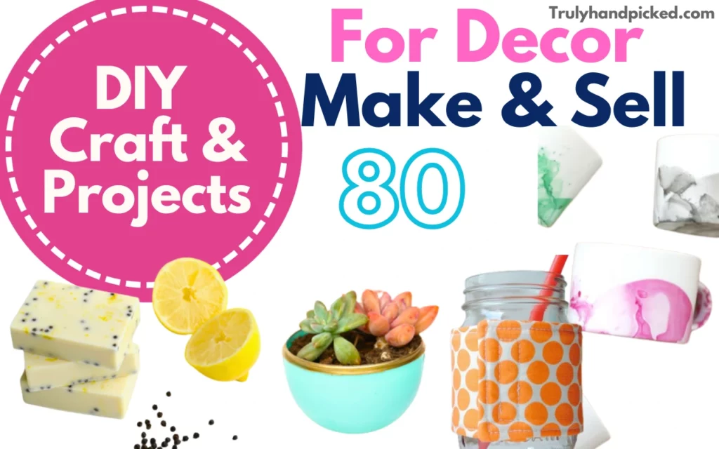 80 Make & Sell Ideas and Crafts for Home Decor
