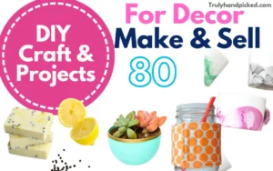 80 Make & Sell Ideas and Crafts for Home Decor