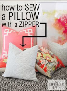 Tutorial of How to Sew a Pillow with a Zipper By The Chronicles of Home
